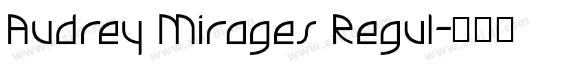 Audrey Mirages Regul字体转换